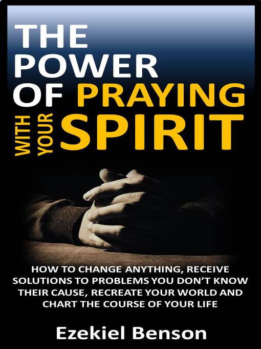 Title details for The Power of Praying With Your Spirit by Ezekiel Benson - Available